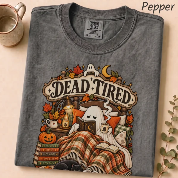 Dead Tired Still Reading Ghost, Cozy Halloween Book Lover — alternate product mockup cozy Halloween book lover shirt t-shirt alternate angle