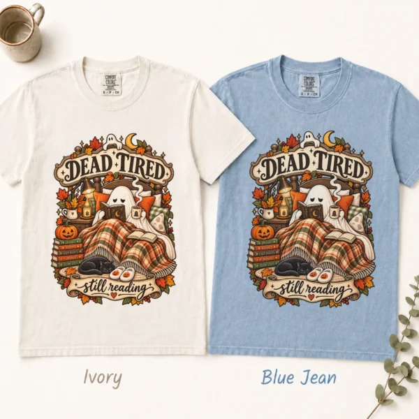 Dead Tired Still Reading Ghost, Cozy Halloween Book Lover — alternate product mockup cozy Halloween book lover shirt t-shirt color options