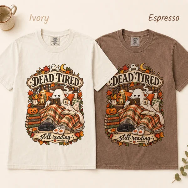 Dead Tired Still Reading Ghost, Cozy Halloween Book Lover — alternate product mockup cozy Halloween book lover shirt t-shirt color options
