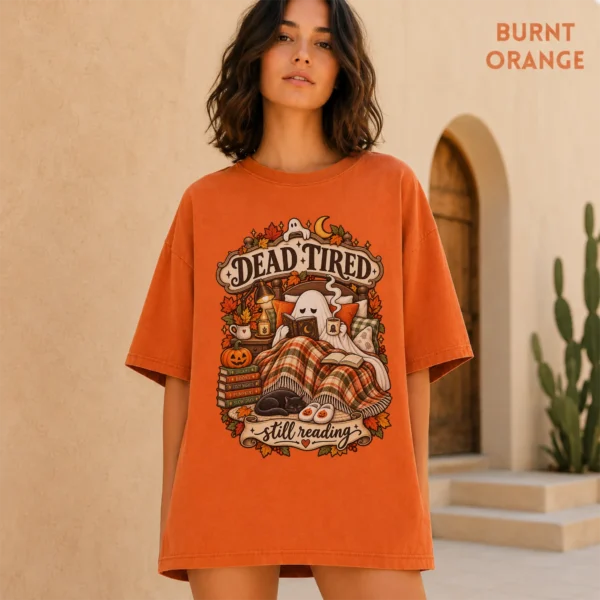 Dead Tired Still Reading Ghost, Cozy Halloween Book Lover — alternate product mockup cozy Halloween book lover shirt t-shirt color options