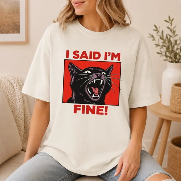 Black Cat Shirt, Sweatshirt & Hoodie, I Said I'm Fine! — lifestyle mockup black cat shirt t-shirt lifestyle scene