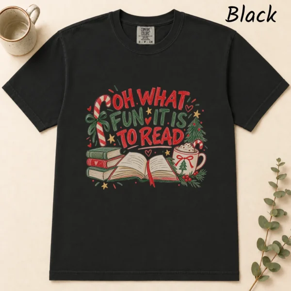 Book Lover Shirt, Sweatshirt & Hoodie, Oh What Fun It Is to Read — alternate product mockup book lover shirt t-shirt flat lay view