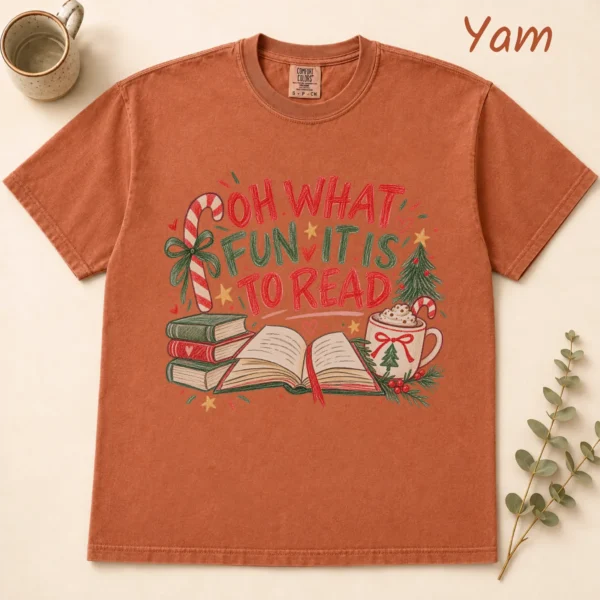 Book Lover Shirt, Sweatshirt & Hoodie, Oh What Fun It Is to Read — alternate product mockup book lover shirt t-shirt flat lay view