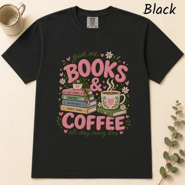 Books & Coffee Shirt, Sweatshirt & Hoodie for Book Lovers — alternate product mockup books and coffee shirt t-shirt flat lay view