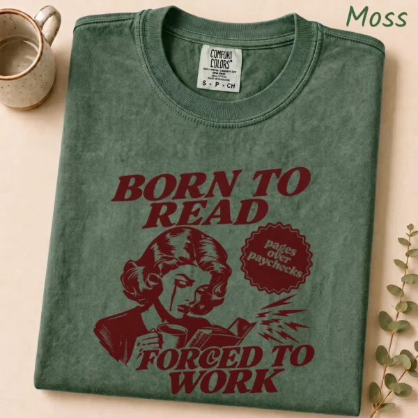 Born to Read, Forced to Work Shirt, Sweatshirt & Hoodie — alternate product mockup born to read shirt t-shirt lifestyle scene