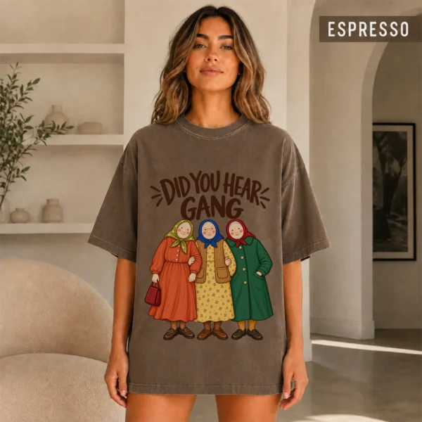 Did You Hear Gang Funny Friendship Shirt, Sweatshirt & Hoodie — alternate product mockup funny friendship shirt t-shirt color options