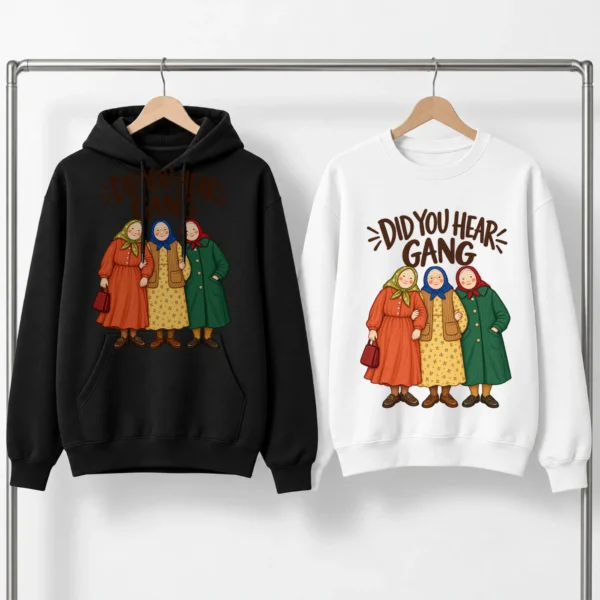 Did You Hear Gang Funny Friendship Shirt, Sweatshirt & Hoodie — alternate product mockup funny friendship shirt t-shirt mockup view