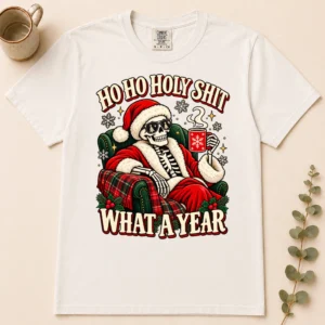 ho ho holy shit what a year shirt t-shirt