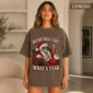ho ho holy shit what a year shirt t-shirt color options