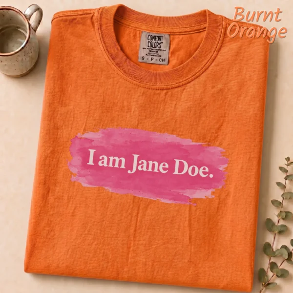 Lettering Multi Style Apparel I Am Jane Doe. Shirt — alternate product mockup i am jane doe lettering multi-style apparel t-shirt alternate angle