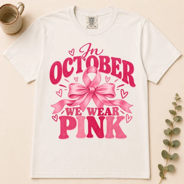 in october we wear pink shirt t-shirt
