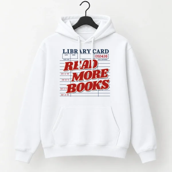 Read More Books Shirt, Sweatshirt & Hoodie — alternate product mockup read more books shirt t-shirt front view