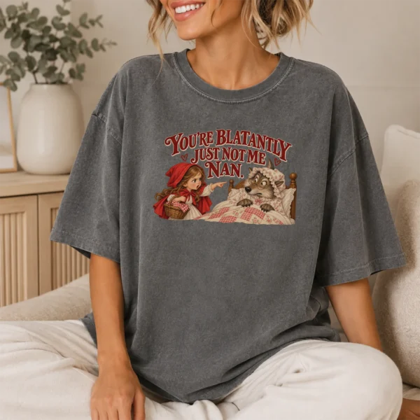 You're Blatantly Just Not Me Nan. Shirt — lifestyle mockup you're blatantly just not me nan. shirt t-shirt lifestyle scene