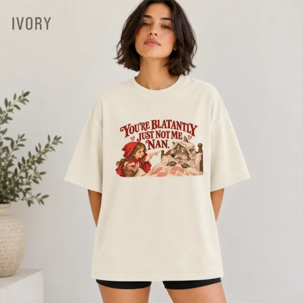 You're Blatantly Just Not Me Nan. Shirt — alternate product mockup you're blatantly just not me nan. shirt t-shirt color options